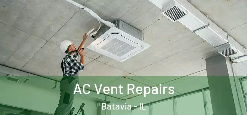  AC Vent Repairs Batavia - IL