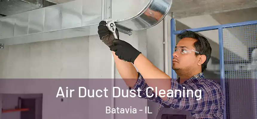  Air Duct Dust Cleaning Batavia - IL