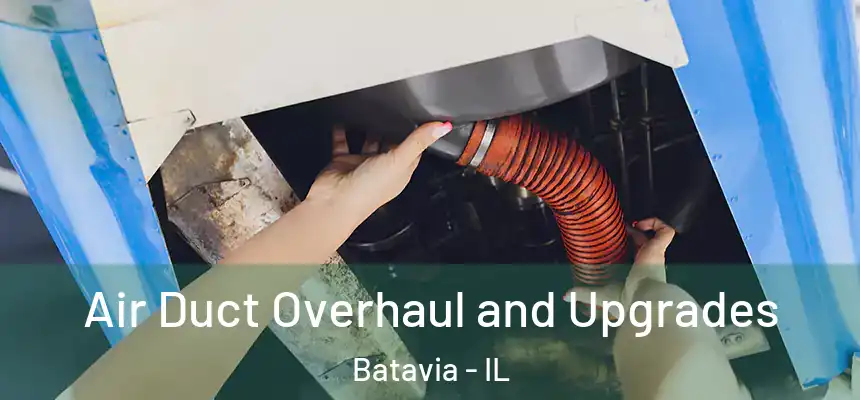  Air Duct Overhaul and Upgrades Batavia - IL