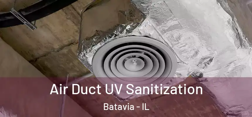  Air Duct UV Sanitization Batavia - IL