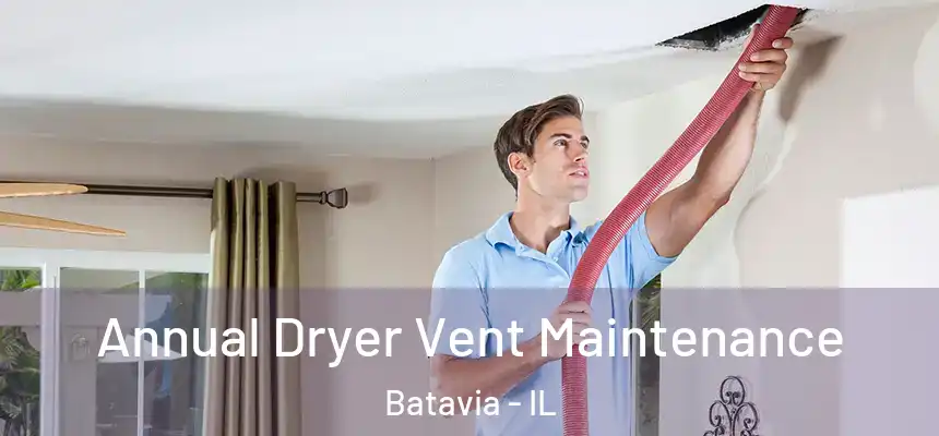  Annual Dryer Vent Maintenance Batavia - IL