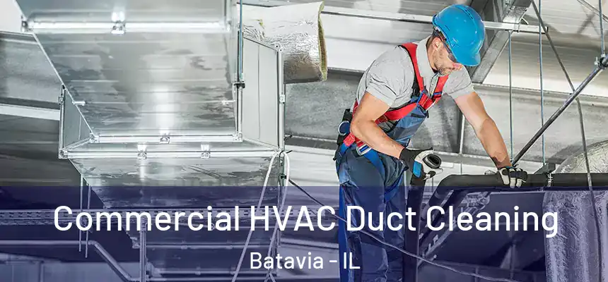  Commercial HVAC Duct Cleaning Batavia - IL