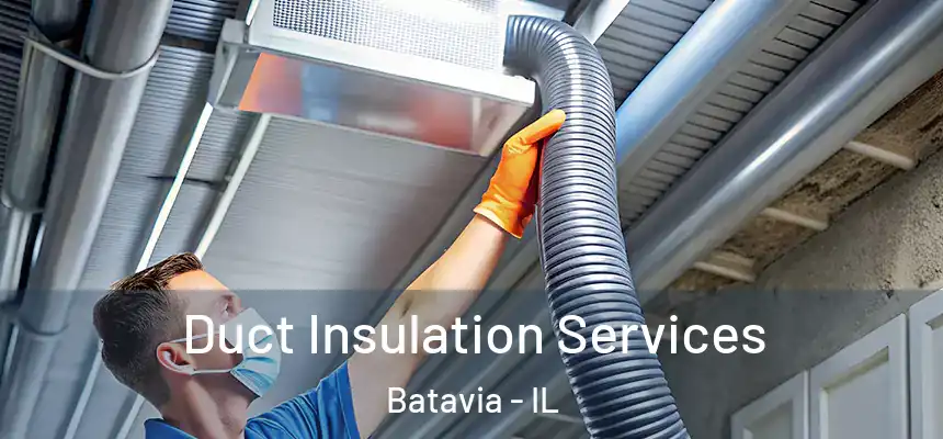  Duct Insulation Services Batavia - IL
