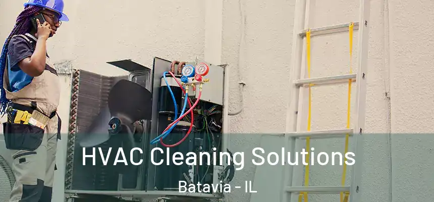  HVAC Cleaning Solutions Batavia - IL