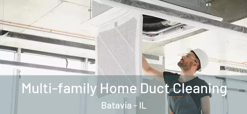  Multi-family Home Duct Cleaning Batavia - IL