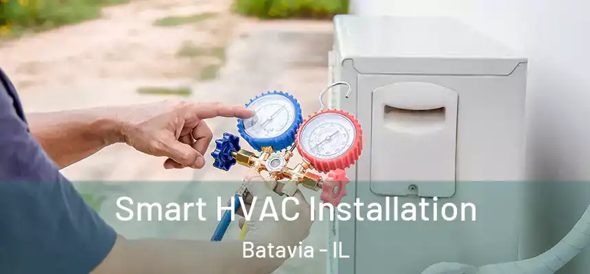  Smart HVAC Installation Batavia - IL